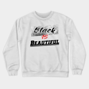 Black is Beautiful Crewneck Sweatshirt